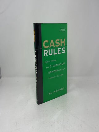 Cash Rules: Learn & Manage the 7 Cash-Flow Drivers for Your Company's Success