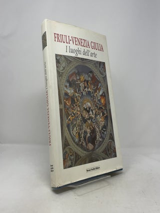 Friuli-Venezia Giulia - I luoghi dell'arte