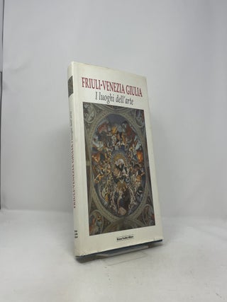 Friuli-Venezia Giulia - I luoghi dell'arte