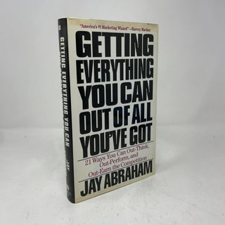 Getting Everything You Can Out of All You've Got: 21 Ways You Can Out-Think, Out-Perform, and Out-Earn the Competition