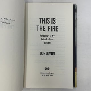 This Is the Fire: What I Say to My Friends About Racism