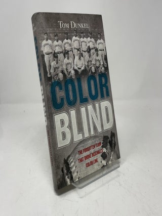 Color Blind: The Forgotten Team That Broke Baseball's Color Line