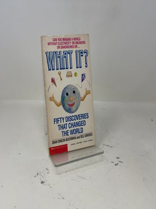 What If? Fifty Discoveries That Changed the World