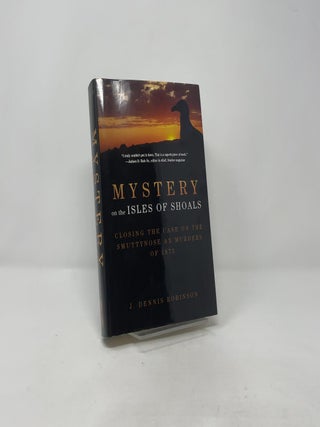 Mystery on the Isles of Shoals: Closing the Case on the Smuttynose Ax Murders of 1873