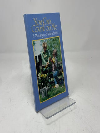 Item #409324 You Can Count on Me, a Message of Friendship. Edward Cunningham