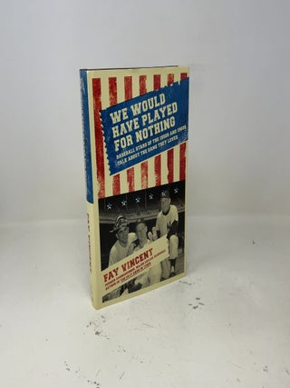 We Would Have Played for Nothing: Baseball Stars of the 1950s and 1960s Talk About the Game They Loved (Baseball Oral History Poject)