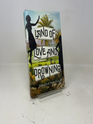 Land of Love and Drowning: A Novel