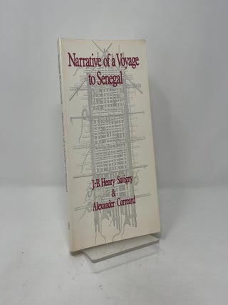 Item #409505 Narrative of a Voyage to Senegal. J. B. Henry Savigny