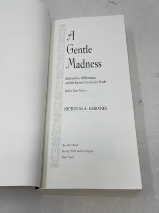 A Gentle Madness: Bibliophiles, Bibliomanes, and the Eternal Passion for Books