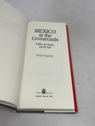 Mexico at the Crossroads: Politics, the Church, and the Poor