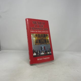 Mexico at the Crossroads: Politics, the Church, and the Poor