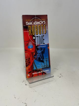 Item #409707 Marauder (Isaac Asimov's Robots in Time). William F. Wu
