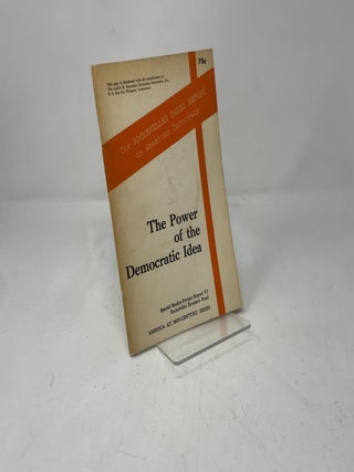 America at Mid-Century Series: The Power of the Democratic Idea. VI Report of the Rockefeller Brothers Fund Special Studies Project