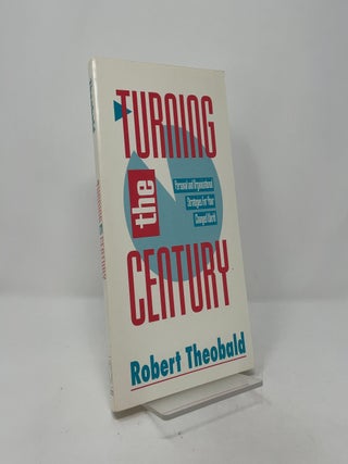 Turning the Century: Personal and Organizational Strategies For Your Changed World