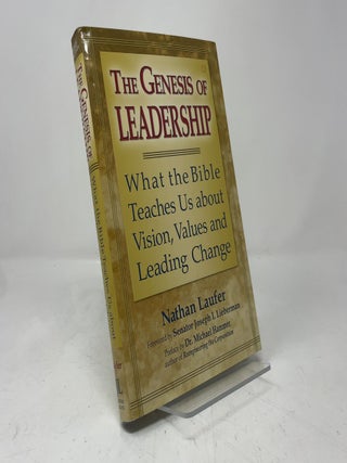 The Genesis of Leadership: What the Bible Teaches Us about Vision, Values and Leading Change
