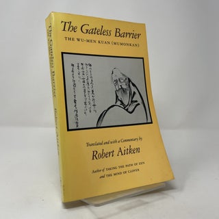 Item #409886 The Gateless Barrier: The Wu-Men Kuan (Mumonkan). Robert Aitken