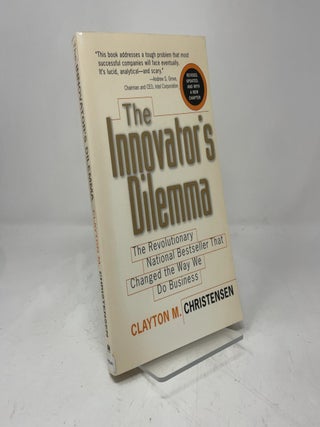 The Innovator's Dilemma: The Revolutionary National Bestseller That Changed The Way We Do Business