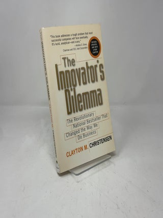 The Innovator's Dilemma: The Revolutionary National Bestseller That Changed The Way We Do Business