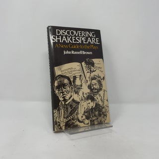 Item #409973 Discovering Shakespeare: A New Guide to the Plays. John Russell Brown