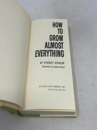 How to Grow Almost Everything