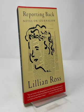 Reporting Back: Notes on Journalism