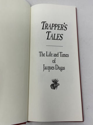 Trapper's Tales: The Life and Times of Jacques Dugas