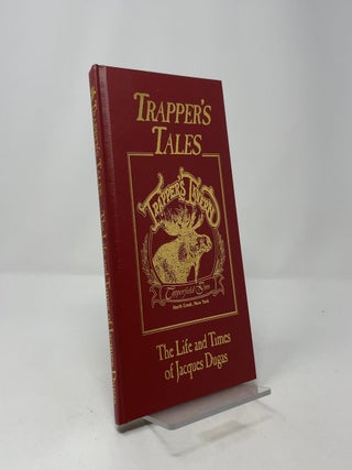 Trapper's Tales: The Life and Times of Jacques Dugas