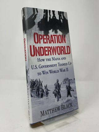 Operation Underworld: How the Mafia and U.S. Government Teamed Up to Win World War II