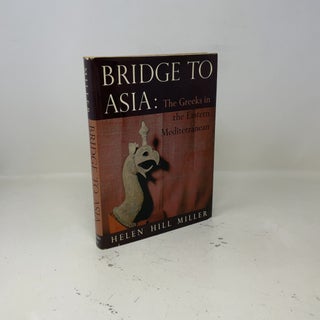 Bridge to Asia: The Greeks in the Eastern Mediterranean