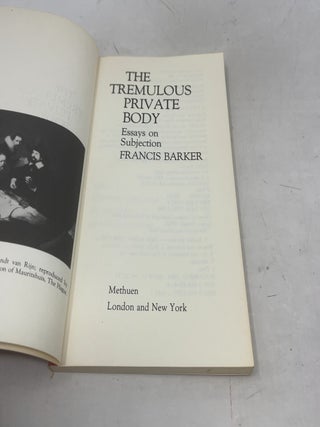 The Tremulous Private Body: Essays on Subjection
