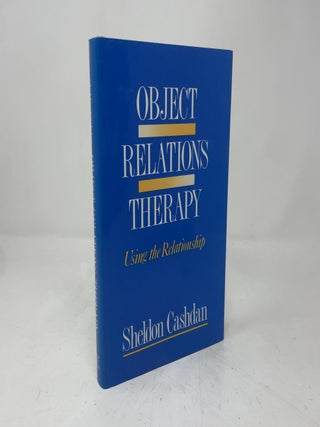 Object Relations Therapy: Using the Relationship