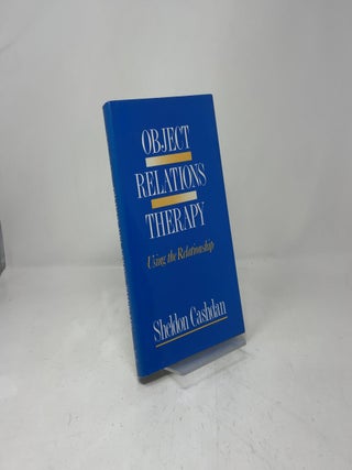 Object Relations Therapy: Using the Relationship