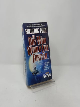 The Boy Who Would Live Forever: A Novel of Gateway