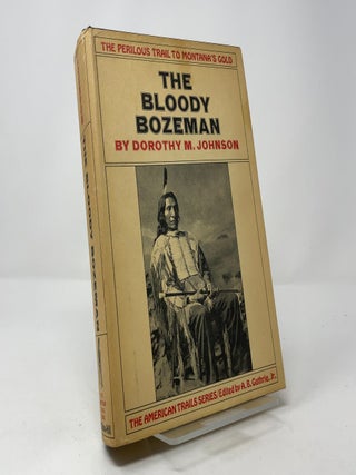 The Bloody Bozeman: The Perilous Trail to Montana's Gold