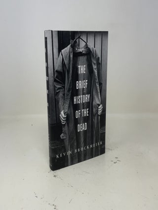 The Brief History of the Dead: A novel