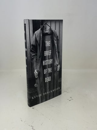 The Brief History of the Dead: A novel