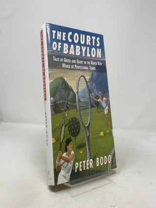 Courts of Babylon: Tales of Greed and Glory in The Harsh New World of Professional Tennis