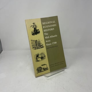 Regional economic history: The Mid-Atlantic area since 1700 : proceedings of a conference