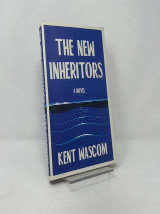 Item #410657 The New Inheritors. Kent Wascom