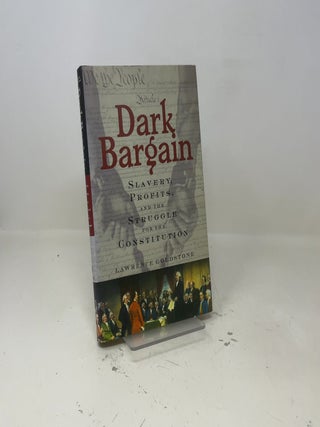 Dark Bargain: Slavery, Profits and the Struggle for the Constitution