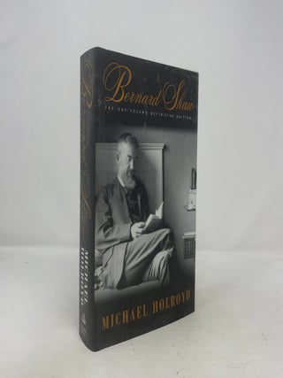 Item #410731 Bernard Shaw: The One-Volume Definitive Edition. Michael Holroyd