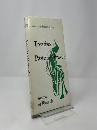 The Works of Aelred of Rievaulx, Volume I: Treatises, The Pastoral Prayer