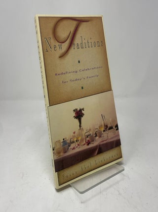 Item #410783 New Traditions: Redefining Celebrations for Today's Family. Susan A. Lieberman