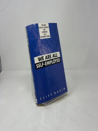 We Are All Self-Employed: The New Social Contract for Working in a Changed World