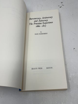 Bureaucracy Aristocracy and Autocracy: The Prussian Experience 166-=1815