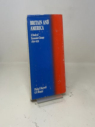 Britain and America: A Study of Economic Change 1850-1939