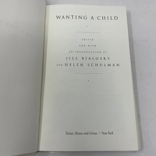 Wanting a Child: Twenty-Two Writers on Their Difficult but Mostly Successful Quests for Parenthood in a High-Tech Age
