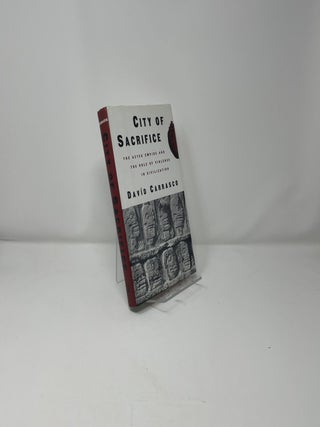 City of Sacrifice: The Aztec Empire and the Role of Violence in Civilization