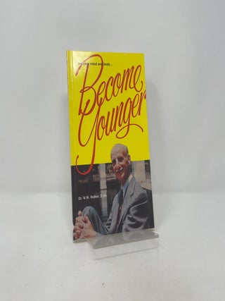 Item #410927 Become Younger. N. W. Walker