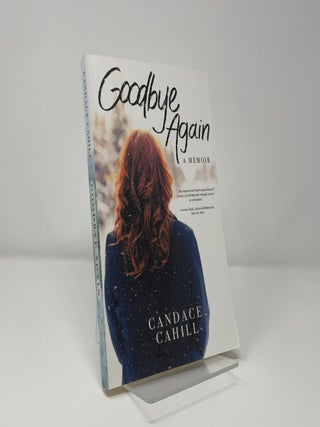 Item #410967 Goodbye Again. Candace Cahill